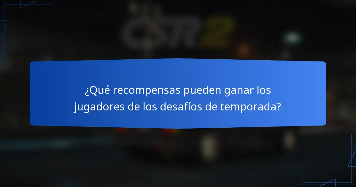 ¿Qué recompensas pueden ganar los jugadores de los desafíos de temporada?