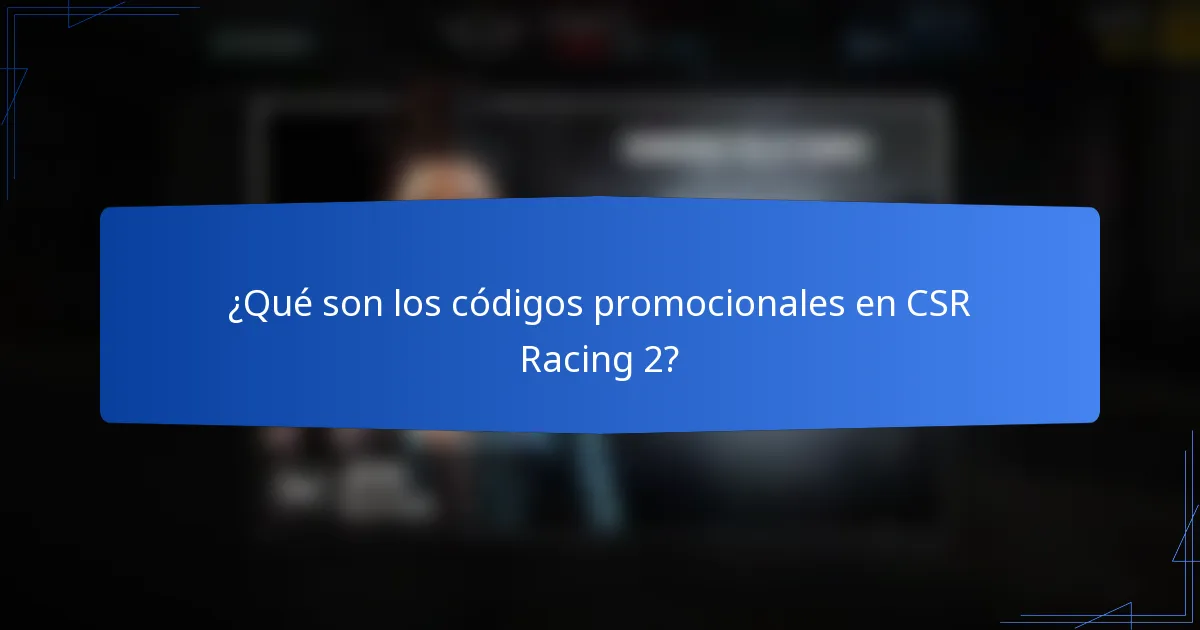 ¿Qué son los códigos promocionales en CSR Racing 2?